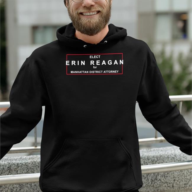 Elect Erin Reagan For Manhattan District Attorney Hoodie