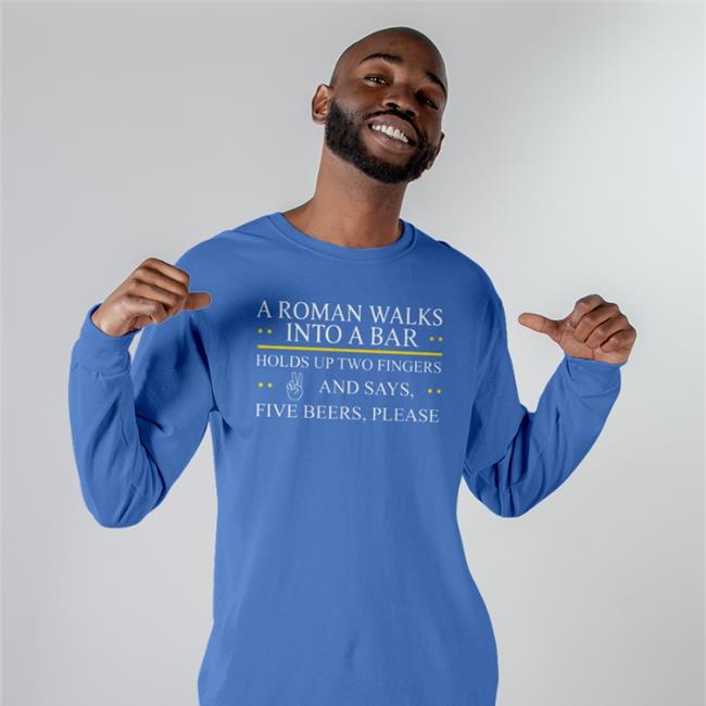 A Roman Walks Into A Bar Long Sleeve John M