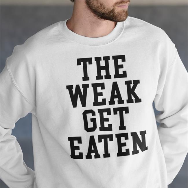 The Weak Get Eaten Tee Shirt Blueeyed Sparkle Emy3417