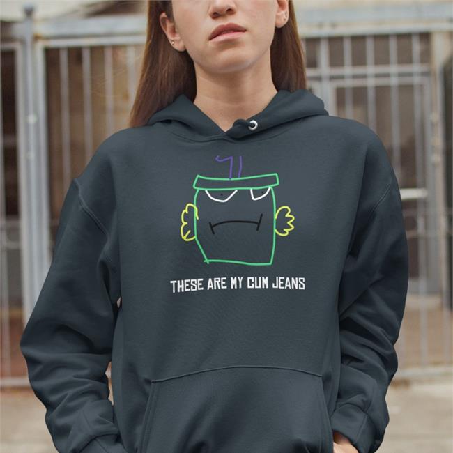 Shirts That Go Hard Merch These Are My Cum Jeans Long Sleeve
