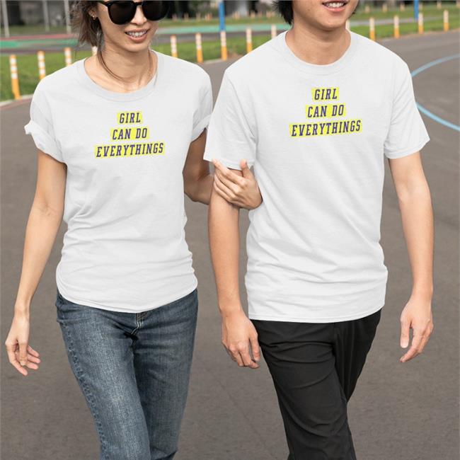 Girl Can Do Everything T Shirt