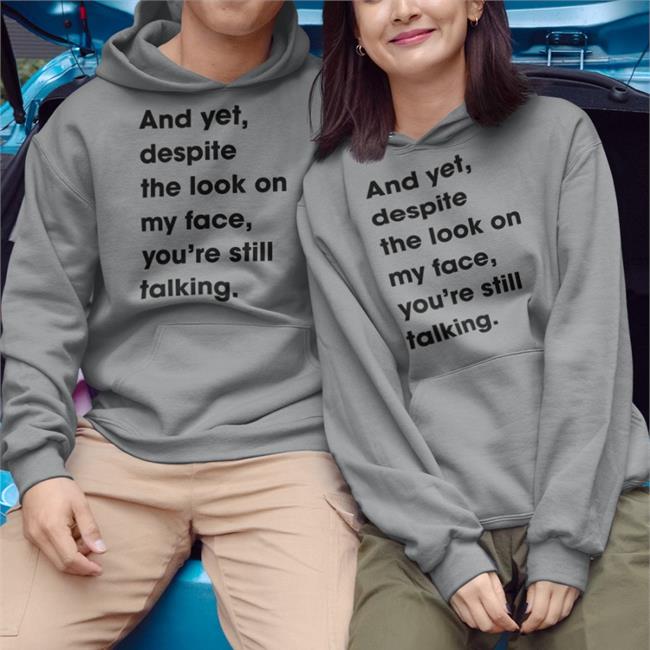 Revs And Yet Despite The Look On My Face Youre Still Talking Shirt Full Meals