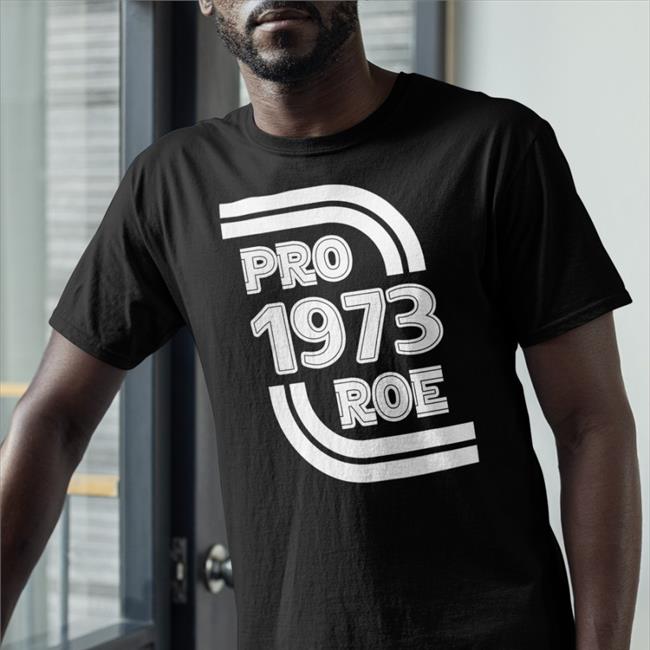 Pro 1973 Roe Shirt