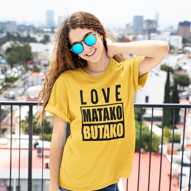 Love Matako Butako Shirts