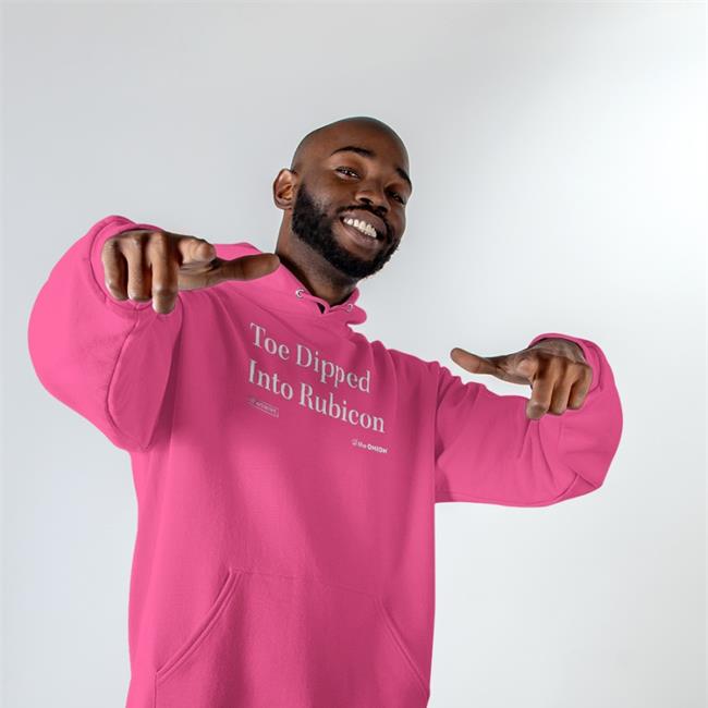 The Onion Store Toe Dipped Into Rubicon Hoodie