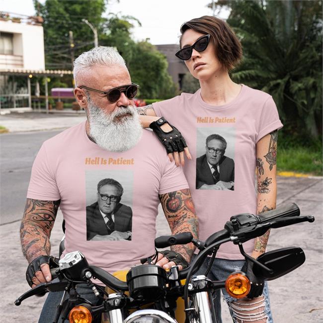 Henry Alfred Kissinger Hell Is Patient Shirts