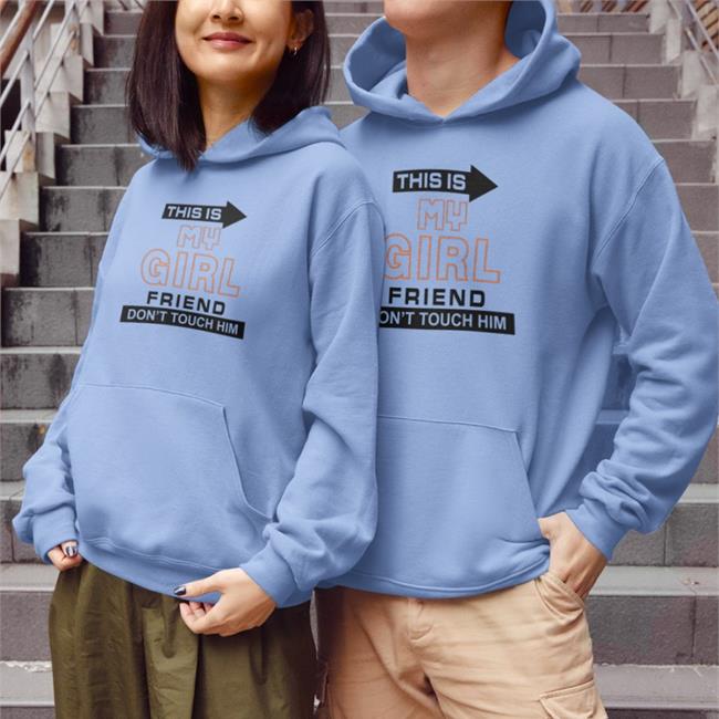 This Is My Girl Friend Don't Touch Him Tee