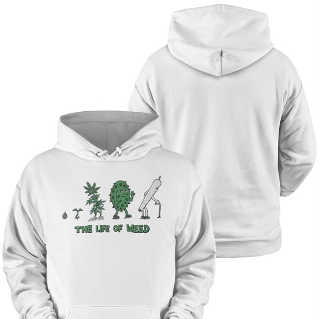 The Life Of Weed T Shirt