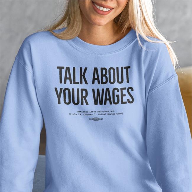 Talk About Your Wages Shirt Solidarity Super Store Victoria Ruddy