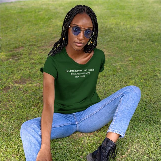 Poorly Translated Shirts He Offeredher The Wkrld She Said Shehave Her Own Shirt