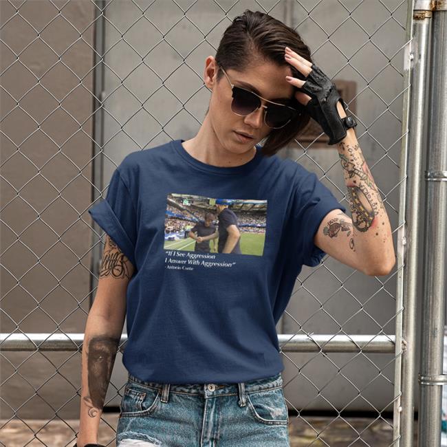 If I See Aggression I Answer With Aggression Tee Shirt