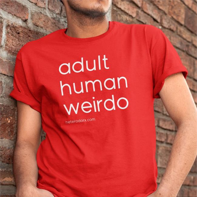 Adult Human Weirdo Heterodorx Shirt
