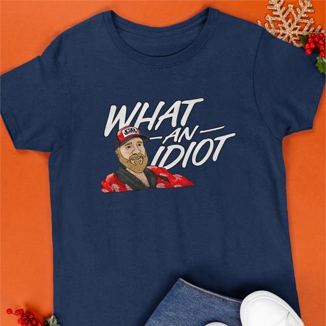 Couch Racer Shop What An Idiot T Shirt Freddie Kraft