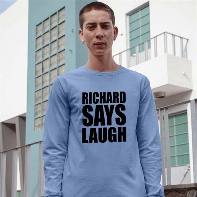 Richard Gill Richard Says Lauch Shirt 2022 Always Be Comedy