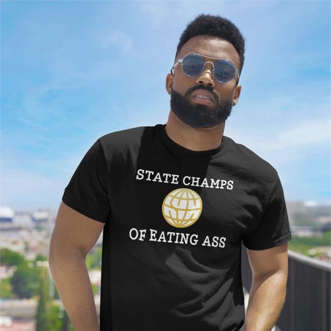 State Champs Of Eating Ass Shirts Ryan Scott Graham
