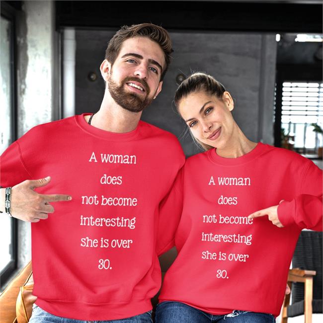 A Woman Does Not Become Interesting She Is Over 30 Shirt Black