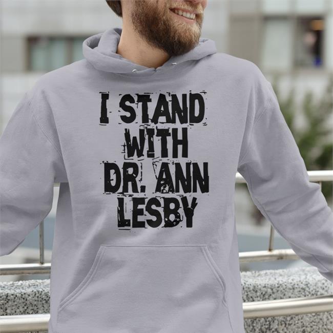 Ann Lesby PhD Merch I Stand With Dr Ann Lesby T-Shirts AnnLesbyPhD