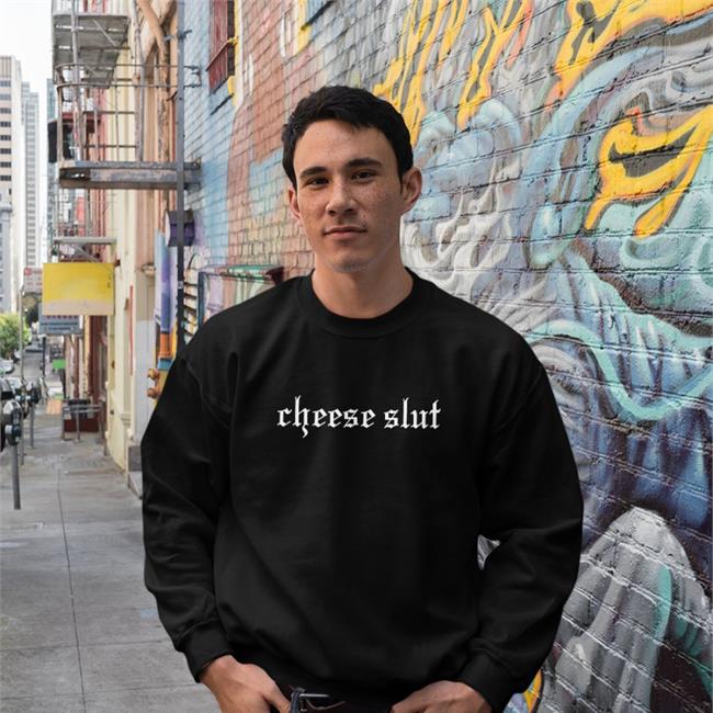 Cheese Sex Death Merch Cheese Slut Sweatshirt 2.0
