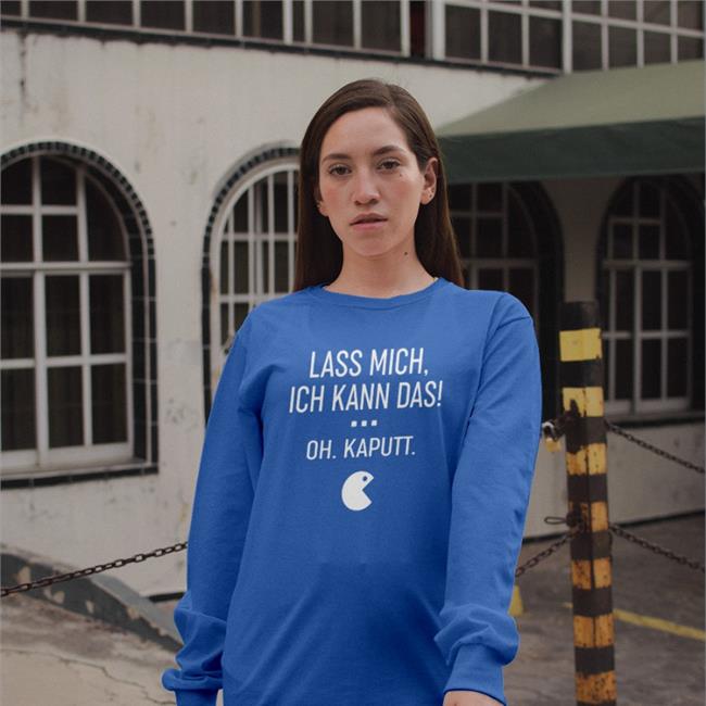 Lass Mich Ich Kann Das Oh Kaputt Shirts