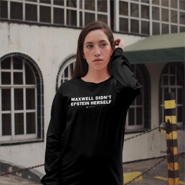 Maxwell Didn't Epstein Herself Sweatshirt