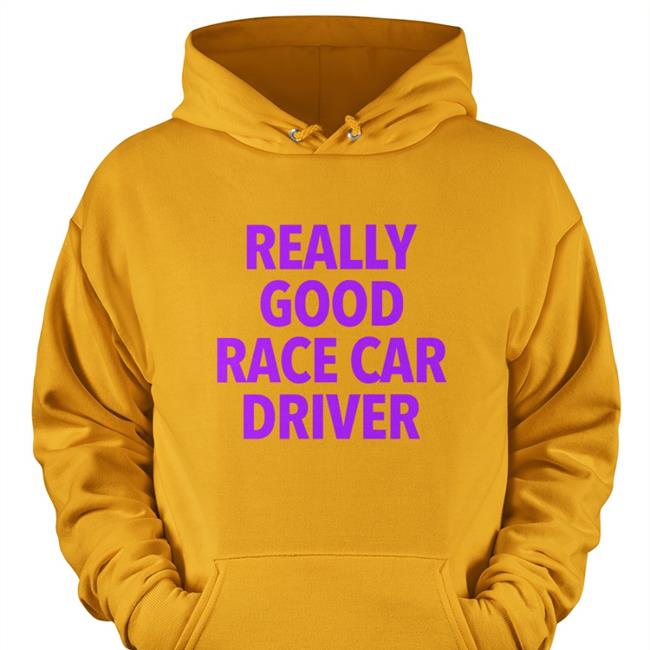 Corey Lajoie Really Good Race Car Driver Shirt