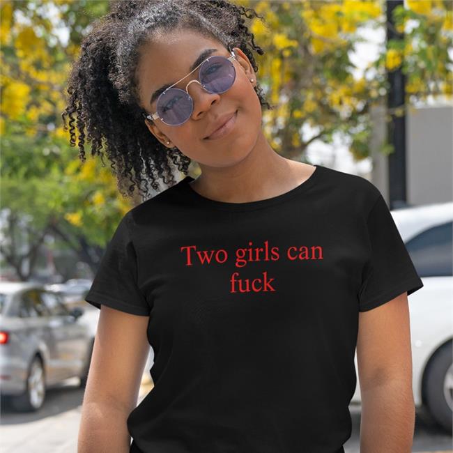 Two Girls Can Fuck Long Sleeve T Shirt