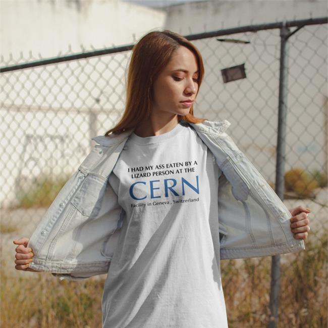 Elon Musk I Had My Ass Eaten By A Lizard Person At The Cern Facility In Geneva Switzerland T Shirt Shitheadsteve Merch