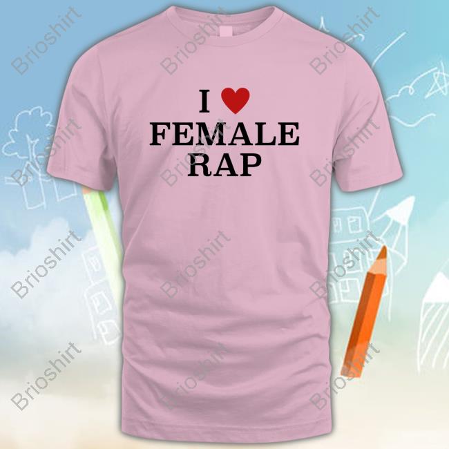 I Love Femal Rap Classic T Shirt