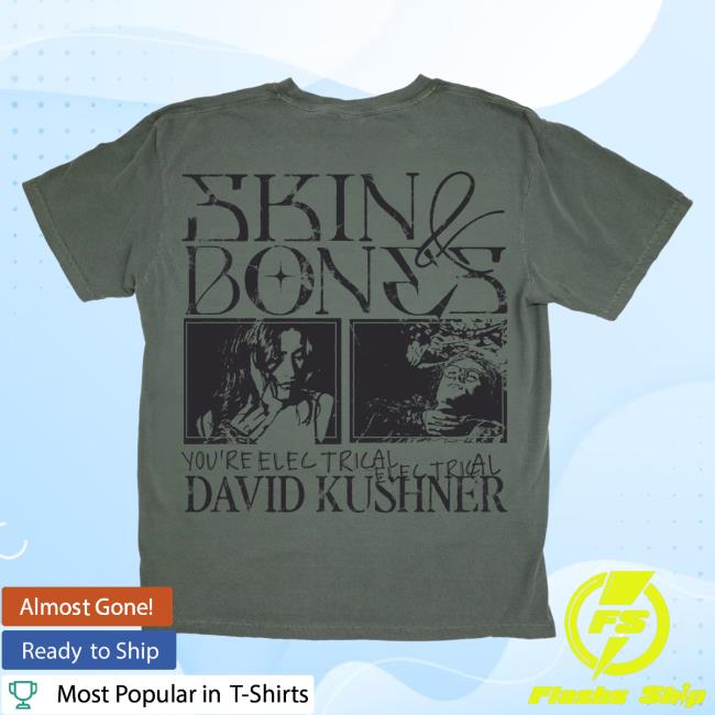 Official David Kushner Merch Store David Kushner Skin And Bones Attractive Shirt David Kushner Apparel Clothing Shop