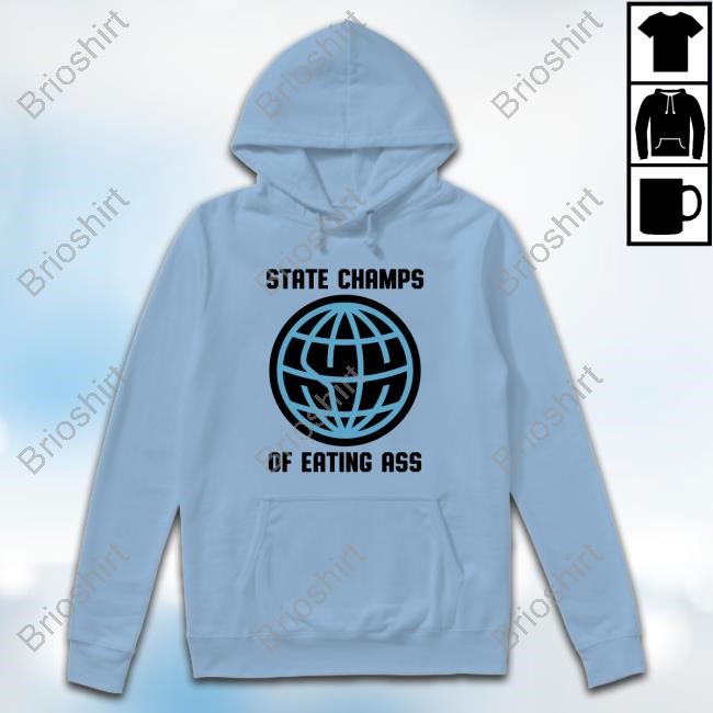 State Champs Of Eating Ass Shirt