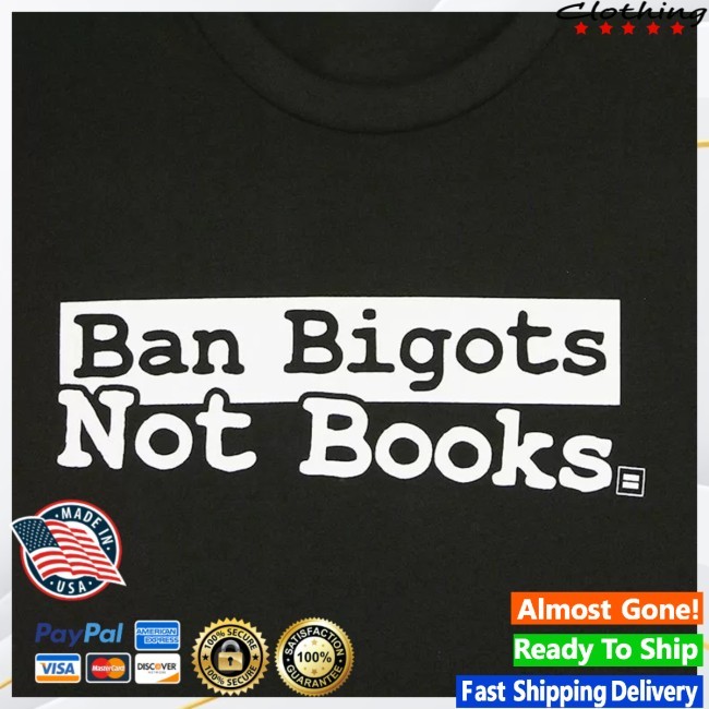 Human Rights Campaign Shop Ban Bigots Not Books Shirt
