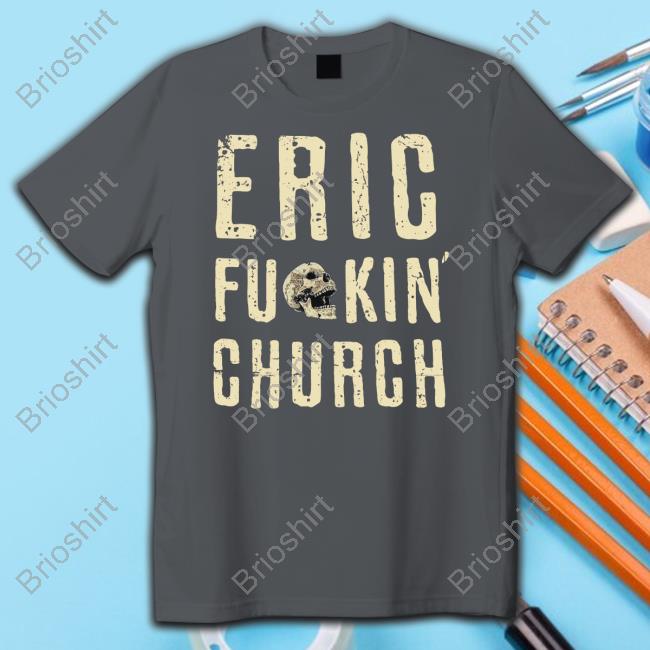 Eric Church Merchandise Eric FuCkin Church 2023 Hooded Sweatshirt