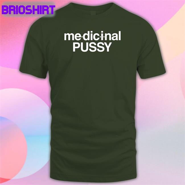 Shirts That Go Hard Medicinal Pussy Shirts The Intercourse Collection
