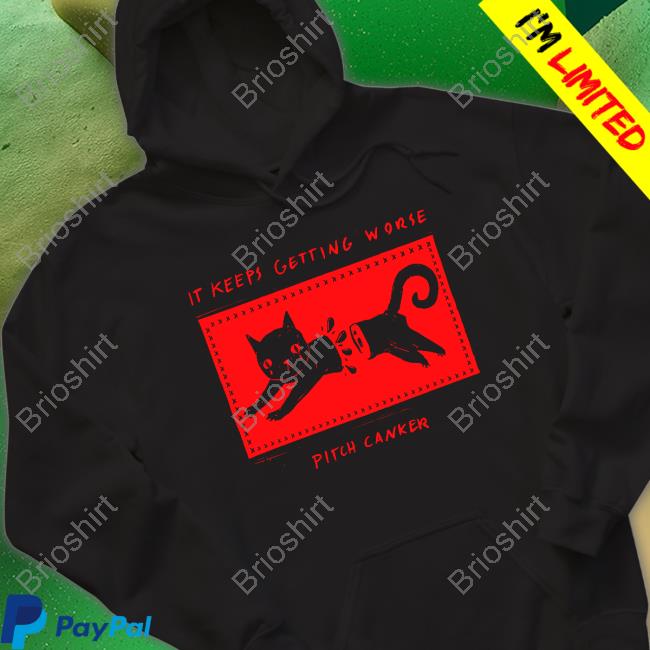 Official It Keeps Getting Worse Pitch Canker Cat Long Sleeve Tee Shirt