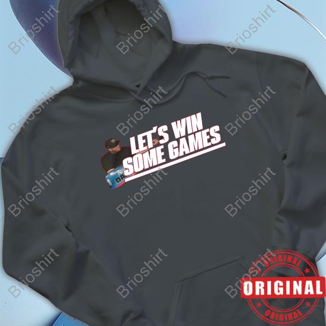 Let's Win Some Games Sweatshirt Jomboy Media Merch Justin Penik Let's Win Some Games Shirt