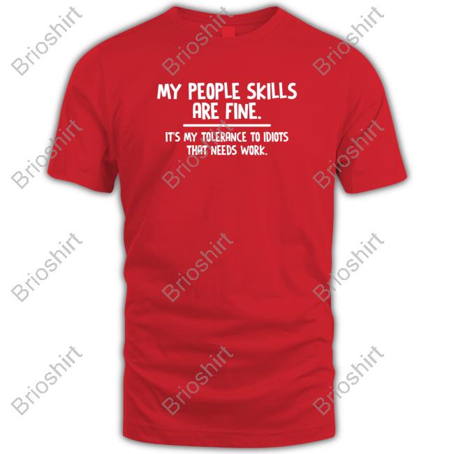 My People Skills Are Fine Tee Shirt