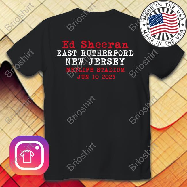 Official Edsheeranmerchandise Merch Ed Sheeran East Rutherford New Jersey Metlife Stadium Jun 10 2023 Shirt