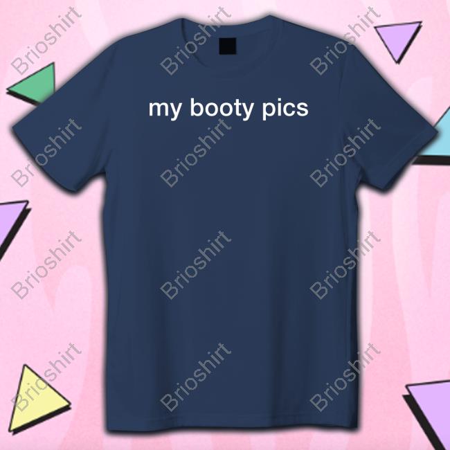 My Booty Pics Hoodie
