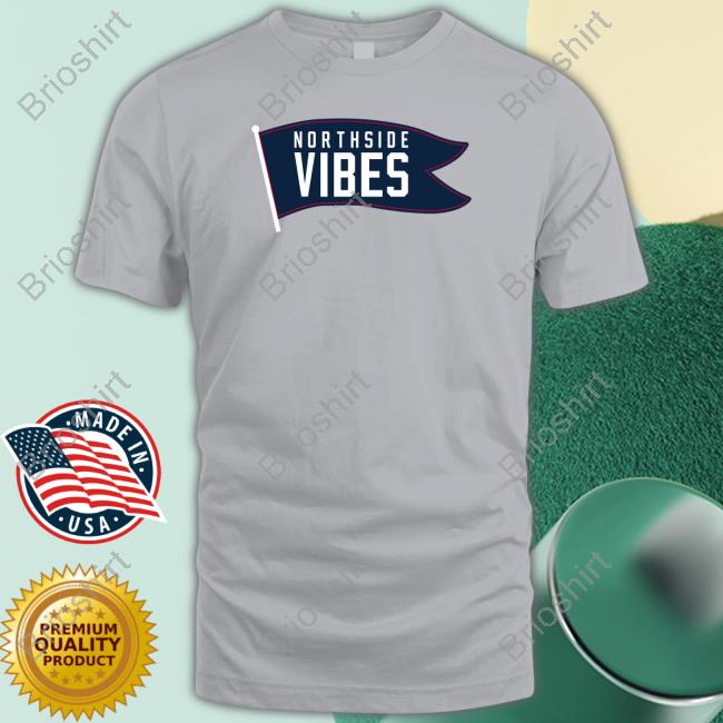 Northside Vibes T Shirt
