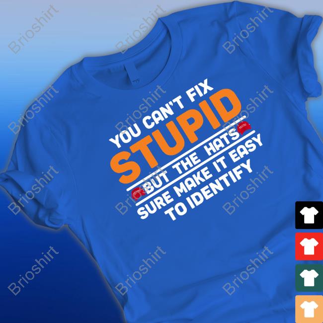 You Can't Fix Stupid But The Hats Limited Edition Hoodie