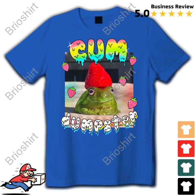 Cum Dumpster T Shirt Shirts With Threatening Auras Teen Hearts Merch