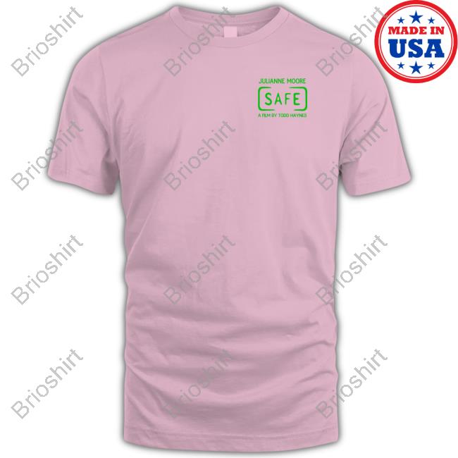 Julianne Moore Safe A Film By Todd Haynes TShirts Carey O'donnell