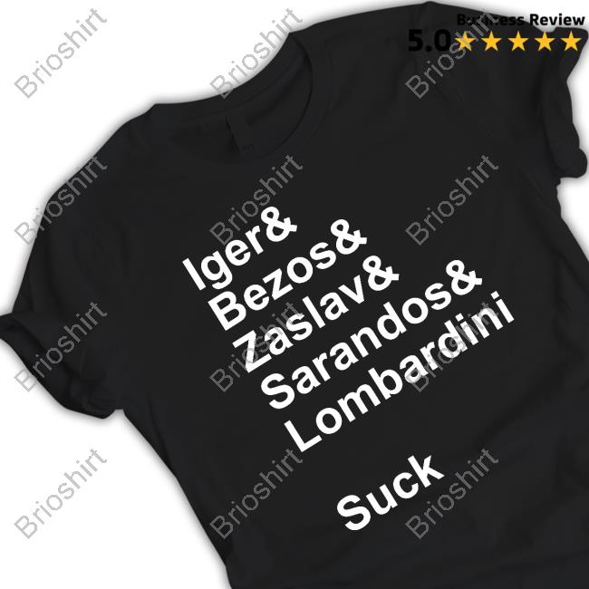 Iger & Bezos & Zaslav & Sarandos & Lombardini Suck Tee