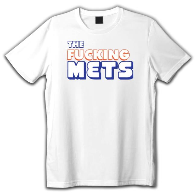 The fucking Mets Shirt