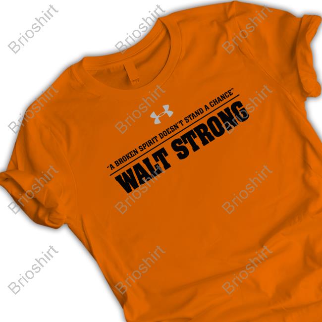 A Broken Spirit Doesn't Stand A Chance Walt Strong Sweatshirt