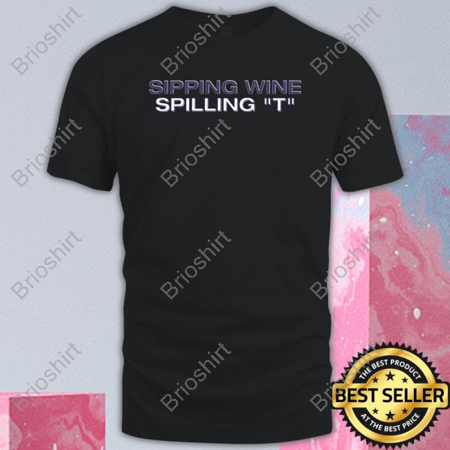 Sipping Wine Spilling T Shirts