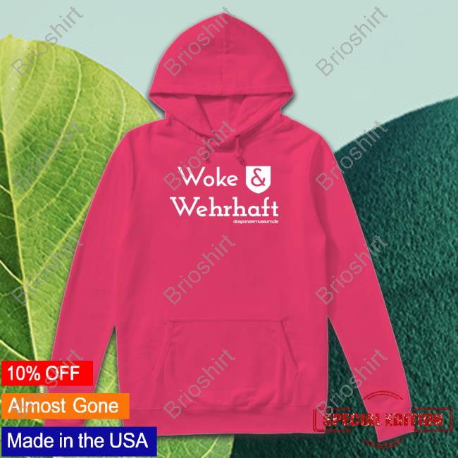 Daspanzermuseum Woke & Wehrhaft Shirt