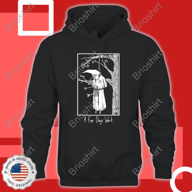 Official A Fine Days Work Tee Shirt