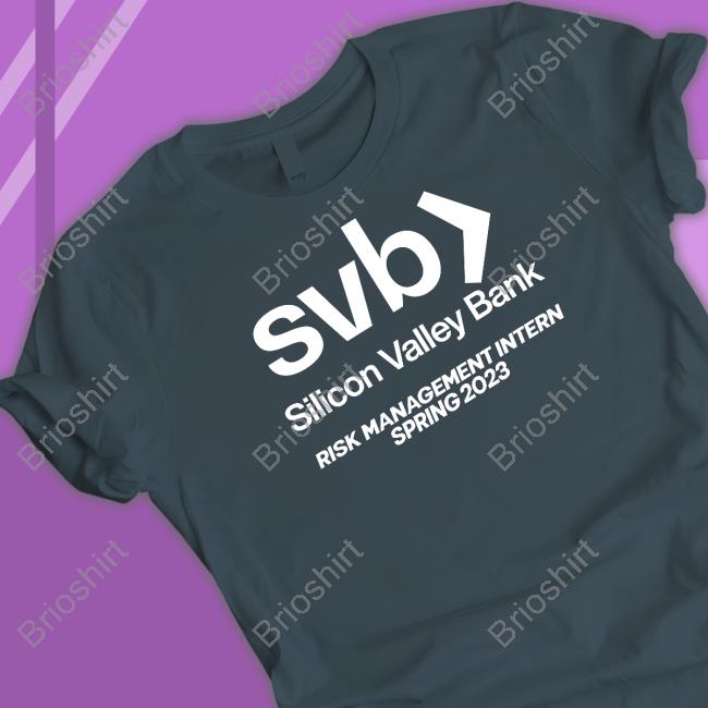 Silicon Valley Bank Risk Management Intern Spring 2023 Shirt