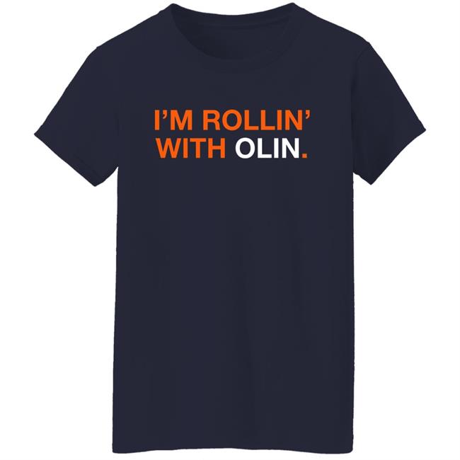 Obvious Shirts Shop I'm Rollin' With Olin Shirt Obvious Shirts Shop I'm Rollin' With Olin Shirt